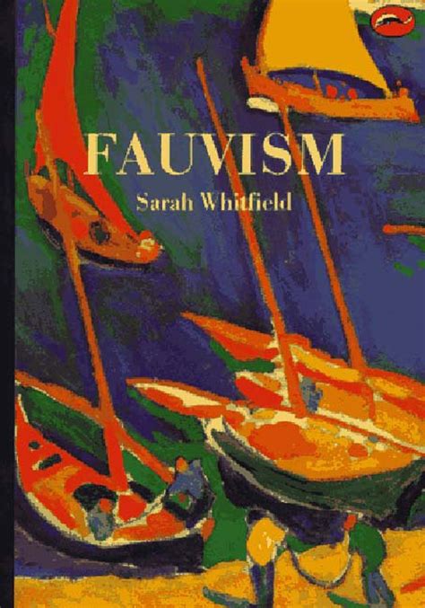 Fauvism World Of Art By Sarah Whitfield Goodreads