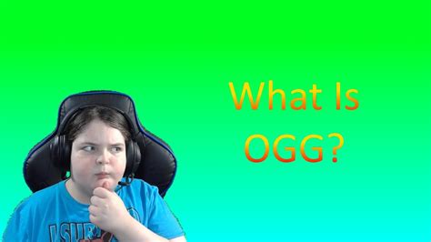 What Is Ogg Youtube