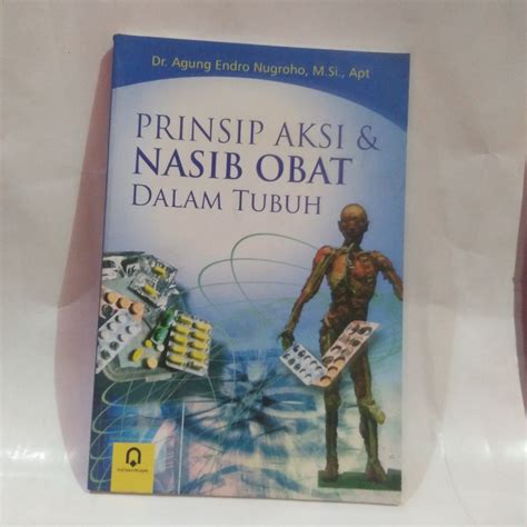 Jual BUKU PRINSIP AKSI DAN NASIB OBAT DALAM TUBUH OLEH Dr Agung Endro