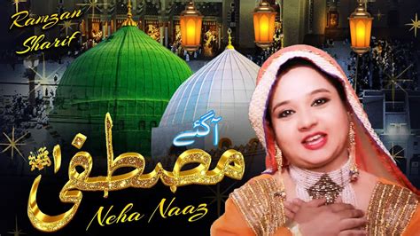 Ramzan Sharif New Naat Neha Naaz New Qawwali Aa Gaye Mustafa Noori