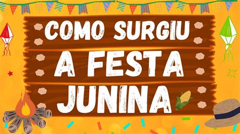 Como Surgiu A Festas Junina Youtube