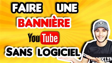 Tuto Comment Faire Une Banniere Youtube Sans Logiciel Youtube