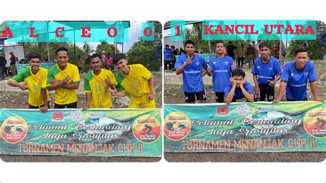 TURNAMEN MENANJAK CUP 2 10 Januari 2024 ALCEO 0 Vs 1 KANCIL UTARA