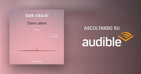 Eterno Amore Audiolibro Igor Sibaldi Audible It In Italiano