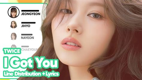 Twice I Got You Line Distribution With Color Coded Lyrics Youtube