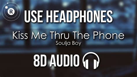 Soulja Boy Ft Sammie Kiss Me Thru The Phone 8d Audio Youtube Songs Sam Smith Original