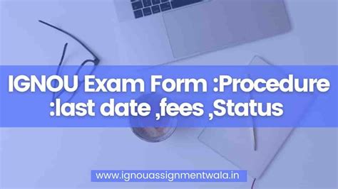 IGNOU Exam Form 2024 Procedure Last Date Fees Status IGNOU