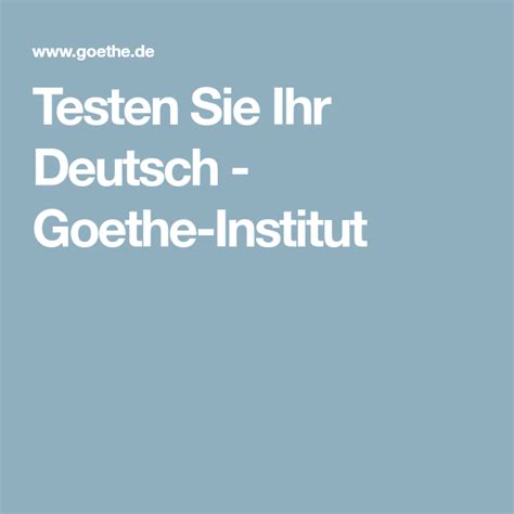 Testen Sie Ihr Deutsch Goethe Institut