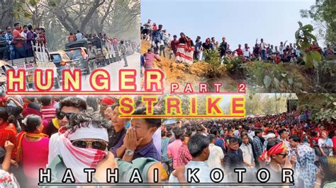 Hathai Kotor Hunger Strike Last Day Part Youtube