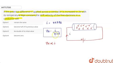 If The Potential Difference V Applied Across A Conductor Is Increased To 2v With Its Temperature