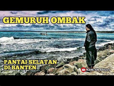 Pantai Karang Seke Binuangeun Pantai Selatan Di Banten Youtube