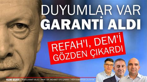 Garantiyi aldı Refah ı DEM i gözden çıkardı Kum Saati YouTube