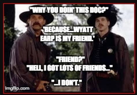 15 Doc Holliday Memes Ideas From Tombstone Movie