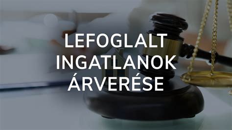 Lefoglalt ingatlanok árverése ingatlan árverések