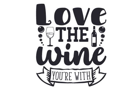 Love The Wine Youre With Svg Cut File By Creative Fabrica Crafts · Creative Fabrica