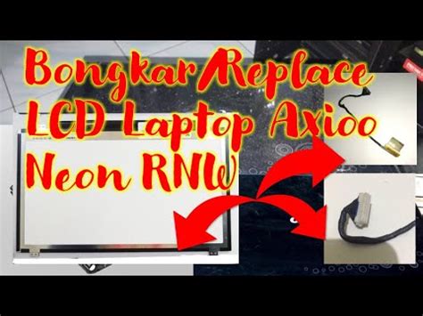 Cara Bongkar LCD Laptop Axioo Neon RNW YouTube