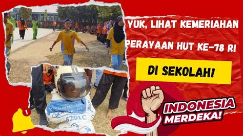 Keseruan Apa Saja Ya Dalam Perayaan HUT Ke 78 RI Di Sekolah Kita