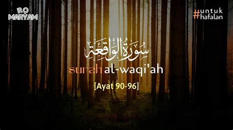 Surah Al Waqi ah سورة الواقعة ayat 90 96 10X Pengulangan Metode