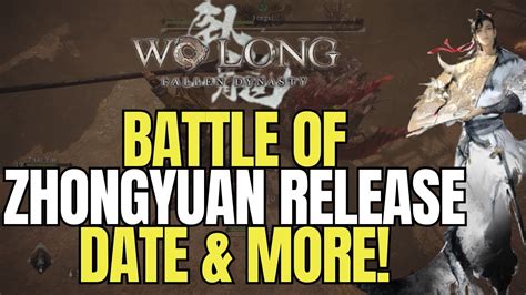 Wo Long Fallen Dynasty Expansion Revealed Battle Of Zhongyuan Release