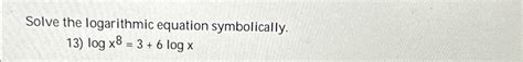 Solved Solve the logarithmic equation | Chegg.com