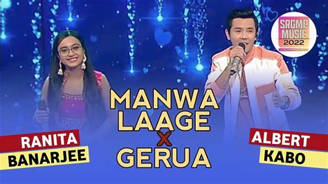 Manwa Laage X Gerua Albert Kabo Ranita SaReGaMaPa 2023 SRGMP