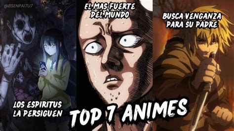 Top 7 Animes Que Necesitas Ver Justo Ahora Youtube