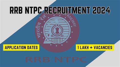 Rrb Ntpc Recruitment 2024 Check Notification 1 Lakh Vacancies