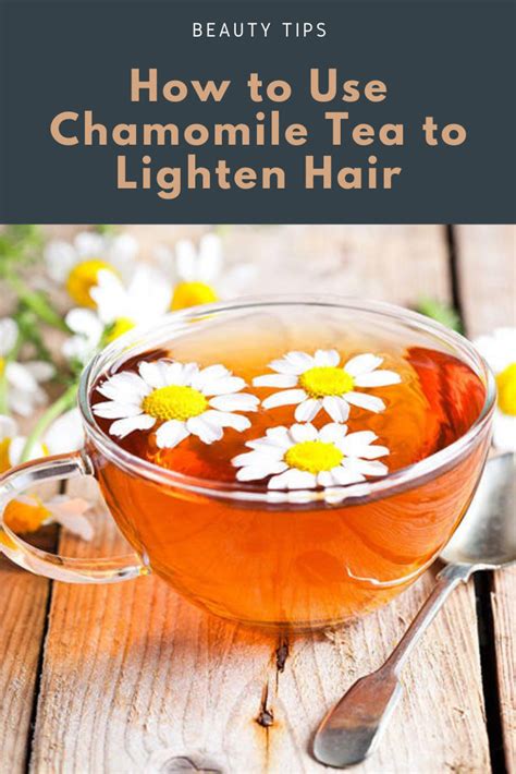 Chamomile Tea to Lighten Hair - Gracaretips