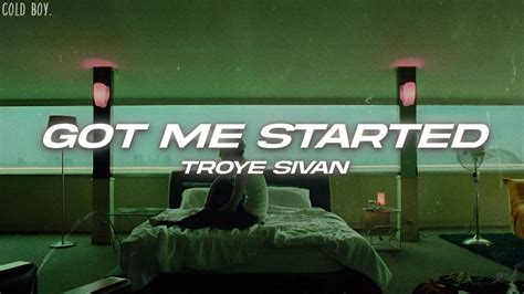 Troye Sivan Got Me Started Lyrics Youtube