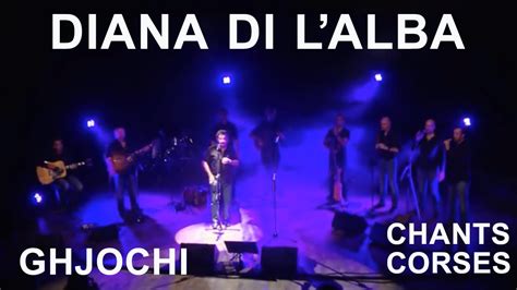 Ghjochi Diana Di L Alba Chants Corses YouTube