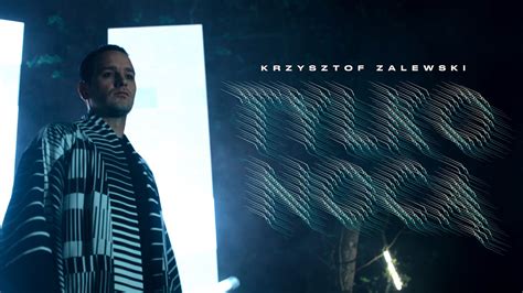 Krzysztof Zalewski Tylko Noc Official Video Youtube