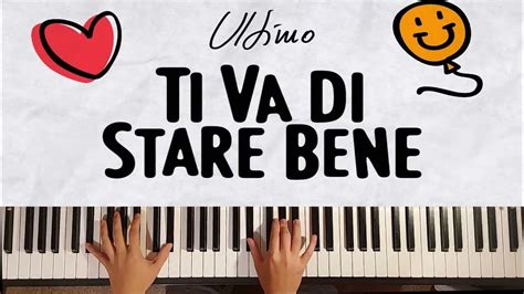 Ultimo Ti Va Di Stare Bene Piano Cover Youtube