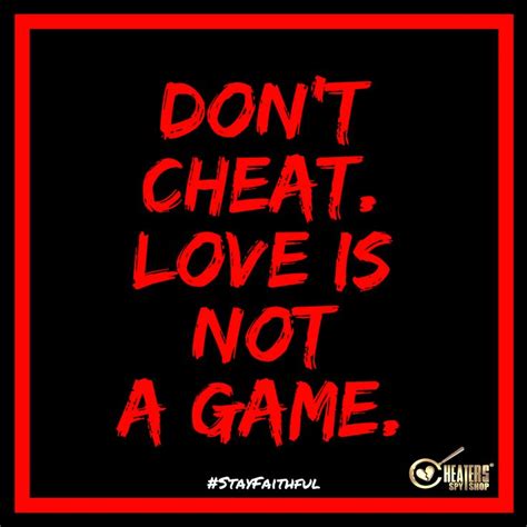 A Red And Black Sign That Says Don T Cheat Love Is Not A Game