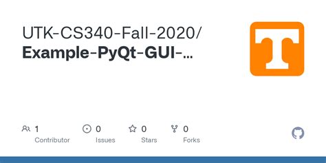 GitHub UTK CS340 Fall 2020 Example PyQt GUI Application