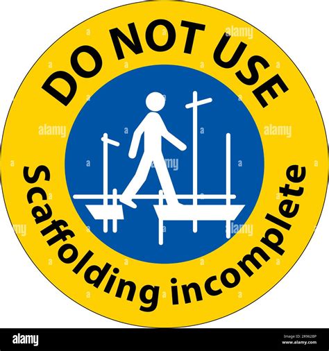 Notice Sign Do Not Use Scaffolding Incomplete On White Background Stock