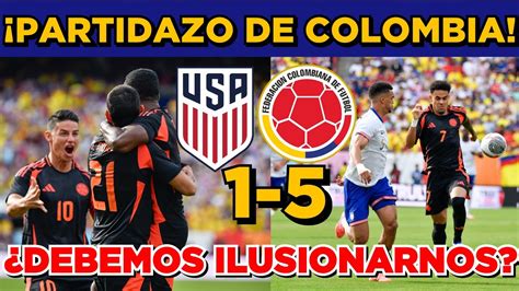 Partidazo De La Selecci N Colombia Que Gole A Estados Unidos