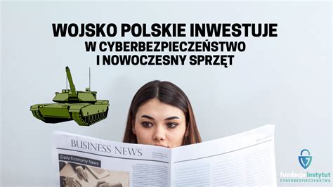 Wojsko Polskie inwestuje w cyberbezpieczeństwo i nowoczesny sprzęt