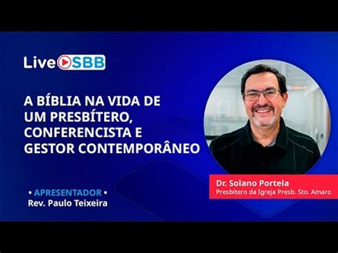 Live Sbb A B Blia Na Vida De Um Presb Tero Conferencista E Gestor