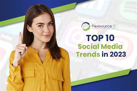 Top 10 Social Media Trends In 2023 Flexisource