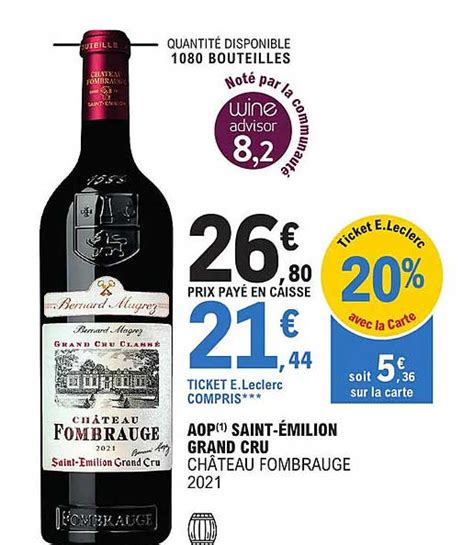 Promo Aop Saint émilion Grand Cru Château Fombrauge 2021 chez E Leclerc