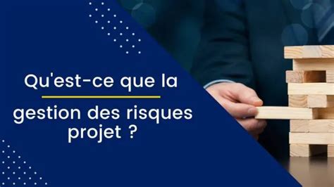 Qu est ce que la Gestion des Risques Projet Définition et Concepts Clés