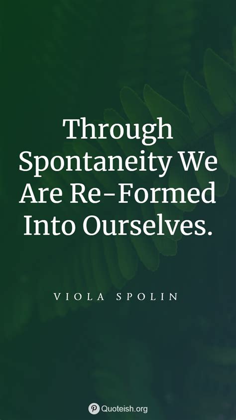 35 Spontaneity Quotes In 2020 Inspirational Quotes Quotes How To