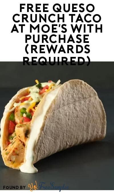 Free Queso Crunch Taco At Moe S With Purchase Rewards Required