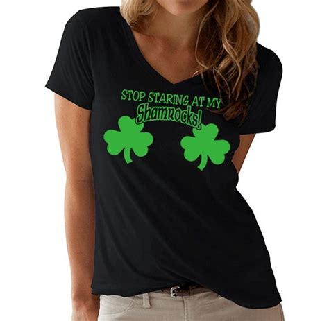 Stop Staring At My Shamrocks ® V Neck T Shirt Funny Sexy Cute