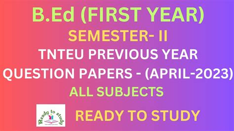 B Ed First Year Second Semester Previous Year Question Papers April