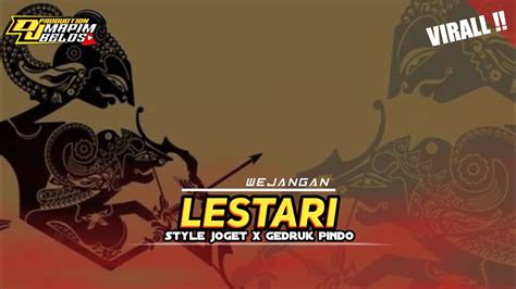 Dj Bantengan Lestari X Wejangan Yang Kalian Cari Cari Youtube