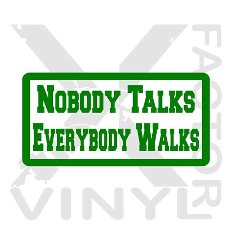Nobody Talks Everybody Walks Dicut Vinyl Decal The Office 14 color 2