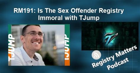 Rm191 Is The Sex Offender Registry Immoral With Tjump R Sexoffendersupport