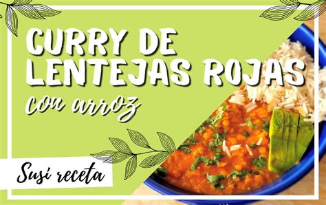 CURRY DE LENTEJAS ROJAS Happy Vegetal