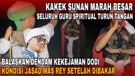 Kakek Sunan Gunakan Karomah Walisongo Kondisi Jasad Mas Rey Setelah